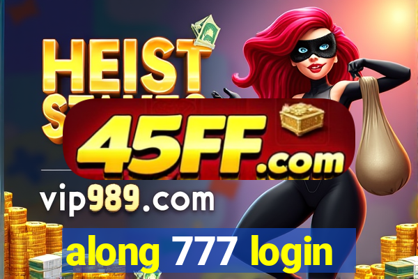 along 777 login